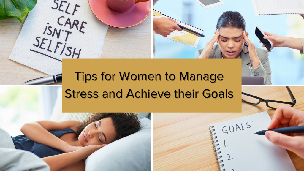Cultivating a Balanced Lifestyle: Tips for Women to Manage Stress and Achieve their Goals