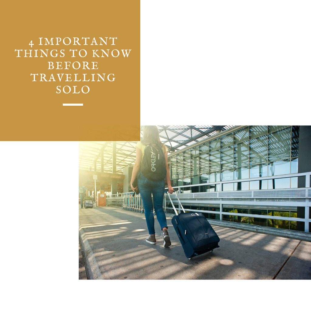 4 Important Things To Know Before Travelling Solo