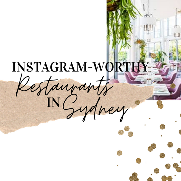 Instagram-Worthy Restaurants in Sydney