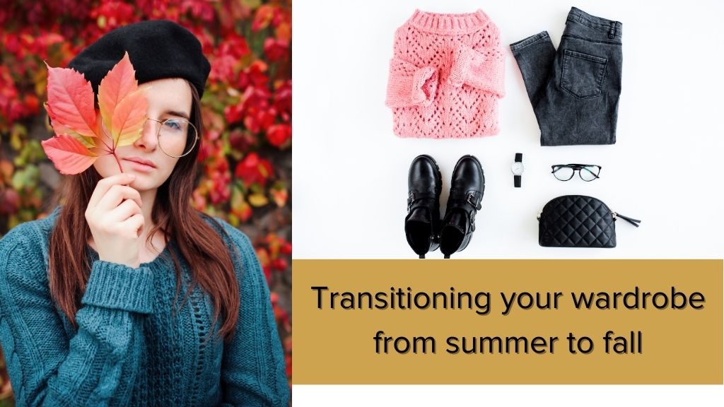 Transitioning Your Wardrobe From Summer to Fall