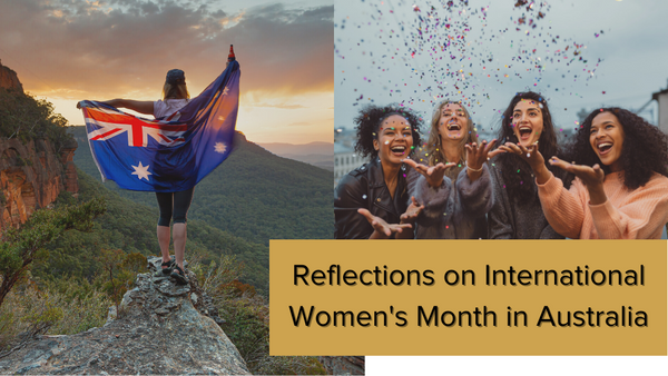 Empowering Women in 2023: Reflections on International Women's Month in Australia