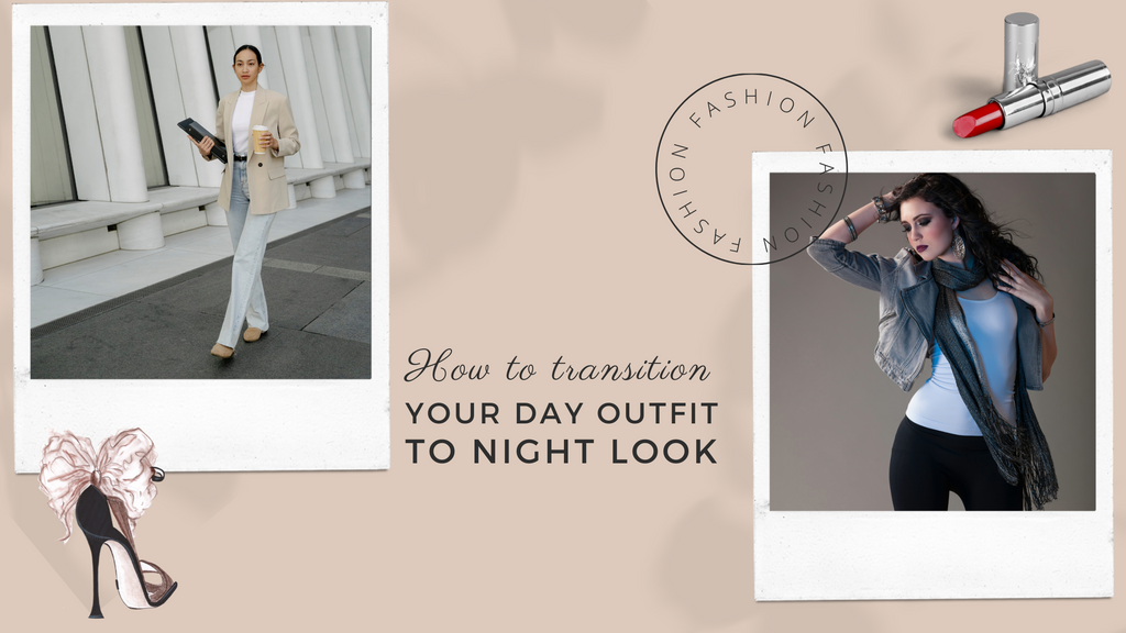 Useful tips for creating a day-to-night outfit